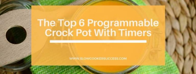 The Top 6 Programmable Crock Pot With Timers - Slow Cooker Success ...