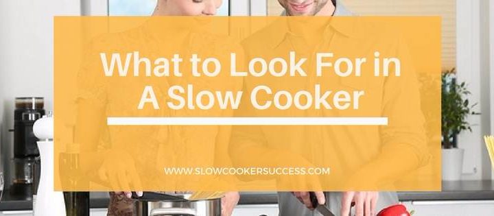 What-to-Look-for-in-a-Slow-Cooker-header